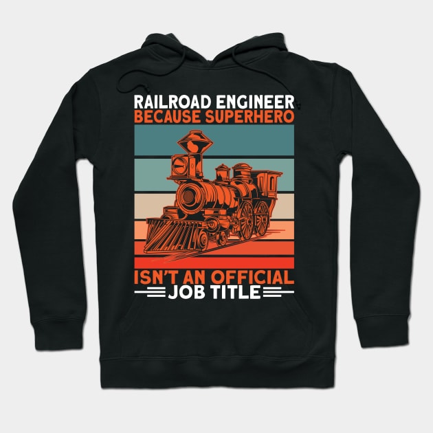 Railroad Engineer Because Superhero I Train Hoodie by Shirtjaeger